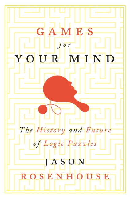 Book cover of: Games for Your Mind. By: Jason Rosenhouse