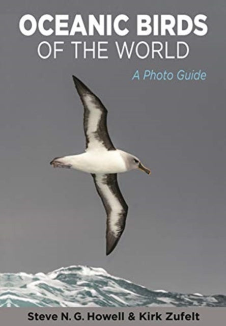 Book cover of: Oceanic Birds of the World. By: Howell Steve N. G.