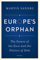 Book cover of: Europe's Orphan. By: Martin Sandbu