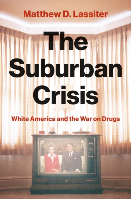 Book cover of: Suburban Crisis. By: Matthew D. Lassiter