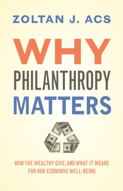 Book cover of: Why Philanthropy Matters. By: Zoltan Acs