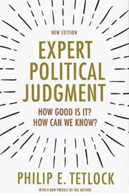 Book cover of: Expert Political Judgment. By: Philip E. Tetlock
