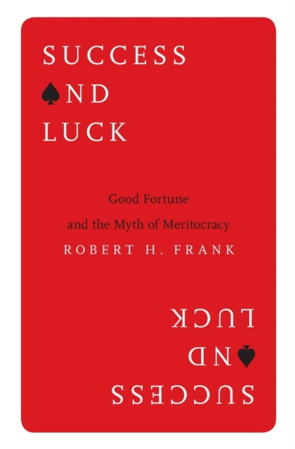 Book cover of: Success and Luck. By: Robert H. Frank