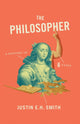 Book cover of: Philosopher. By: Justin E. H. Smith