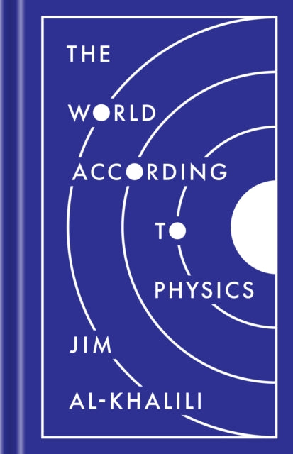 Book cover of: World According to Physics. By: Jim Al-Khalili