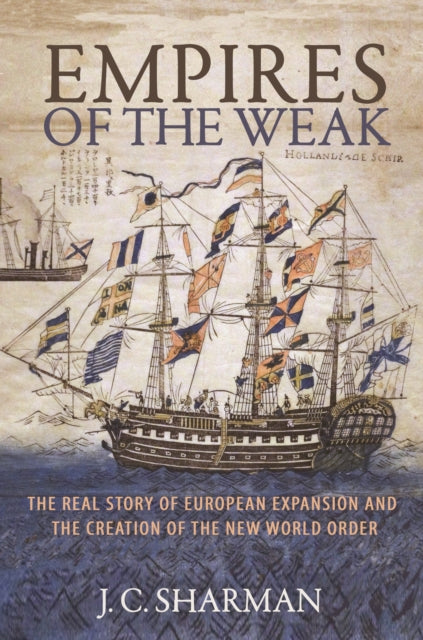Book cover of: Empires of the Weak. By: Jason Sharman