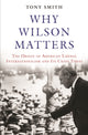 Book cover of: Why Wilson Matters. By: Tony Smith