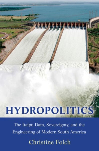 Book cover of: Hydropolitics. By: Christine Folch