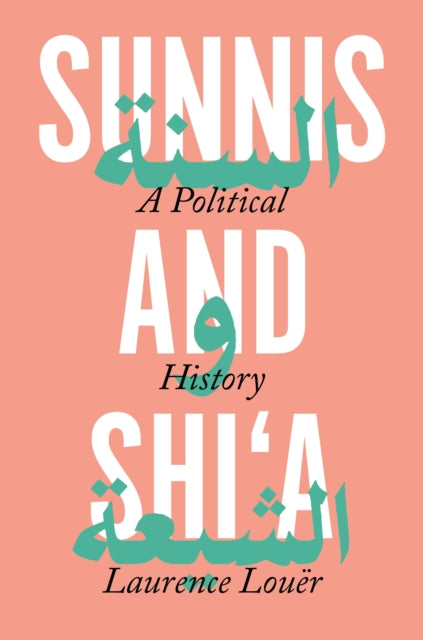 Book cover of: Sunnis and Shi'a. By: Laurence Louer