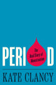 Book cover of: Period. By: Kate Clancy