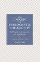 Book cover of: Concept of Presocratic Philosophy. By: André Laks
