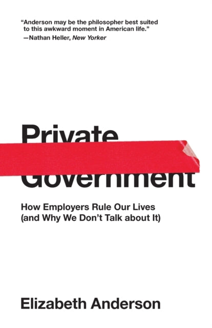Book cover of: Private Government. By: Elizabeth Anderson