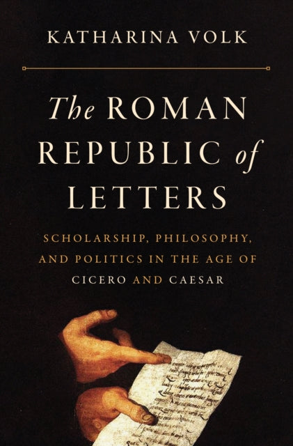 Book cover of: Roman Republic of Letters. By: Katharina Volk
