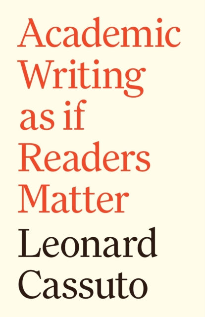 Book cover of: Academic Writing as if Readers Matter. By: Leonard Cassuto