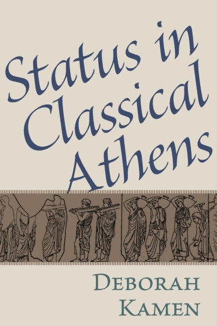 Book cover of: Status in Classical Athens. By: Deborah Kamen