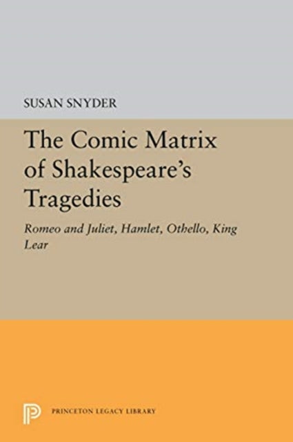 Book cover of: Comic Matrix of Shakespeare's Tragedies. By: Susan Snyder