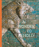 Book cover of: Wonder to Behold. By: Clare Fitzgerald