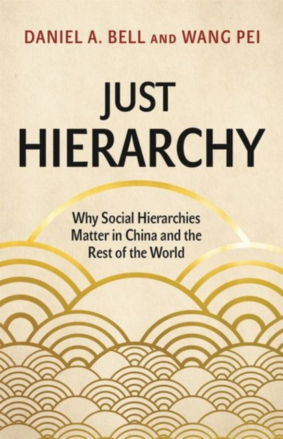 Book cover of: Just Hierarchy. By: Daniel A. Bell