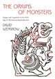 Book cover of: Origins of Monsters. By: David Wengrow