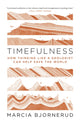 Book cover of: Timefulness. By: Marcia Bjornerud