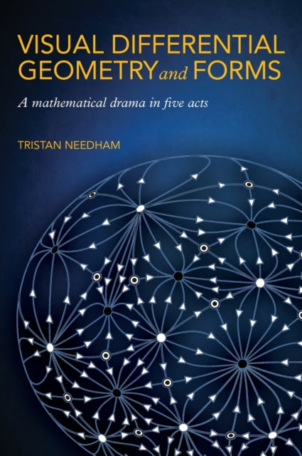 Book cover of: Visual Differential Geometry and Forms. By: Tristan Needham