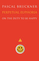 Book cover of: Perpetual Euphoria. By: Pascal Bruckner