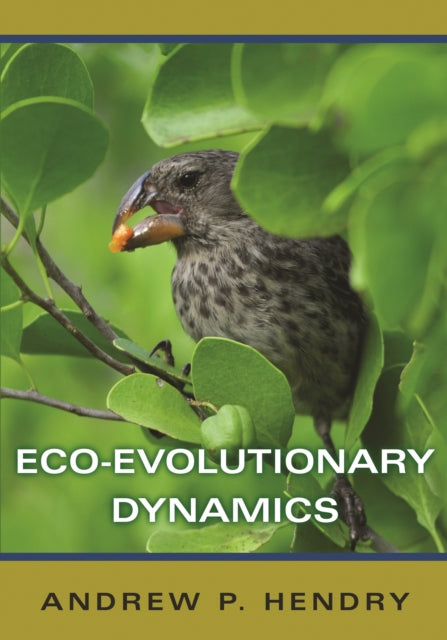 Book cover of: Eco-evolutionary Dynamics. By: Andrew P. Hendry