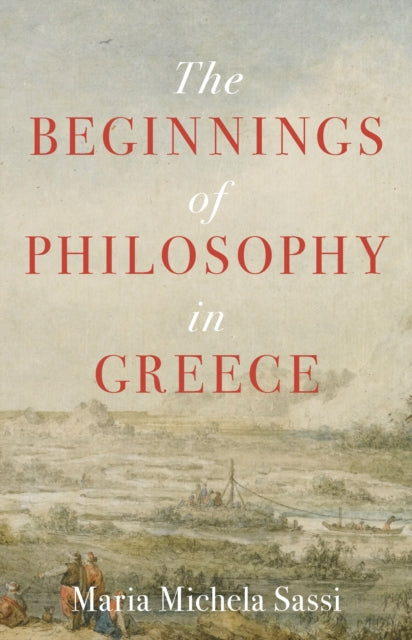 Book cover of: Beginnings of Philosophy in Greece. By: Maria Michela Sassi