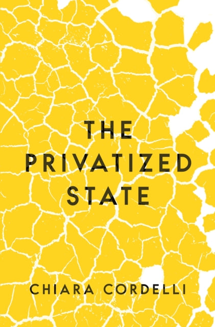 Book cover of: Privatized State. By: Chiara Cordelli