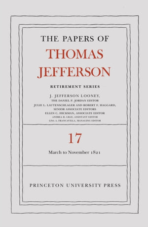 Papers of Thomas Jefferson, Retirement Series, Volume 17
