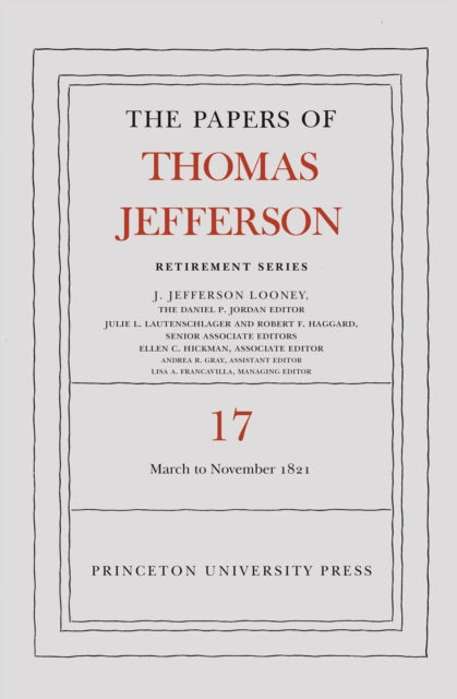 Book cover of: Papers of Thomas Jefferson, Retirement Series, Volume 17. By: Thomas Jefferson