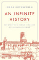 Book cover of: Infinite History. By: Emma Rothschild