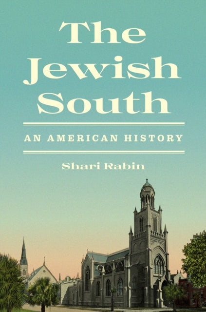 Book cover of: Jewish South. By: Shari Rabin