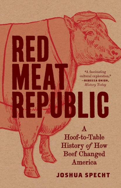 Book cover of: Red Meat Republic. By: Joshua Specht