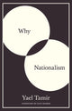 Book cover of: Why Nationalism. By: Yael Tamir