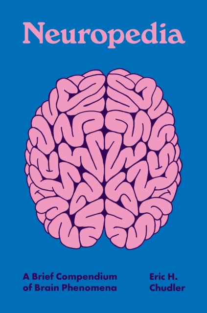 Book cover of: Neuropedia. By: Eric H. Chudler