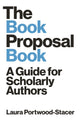 Book cover of: Book Proposal Book. By: Laura Portwood-Stacer