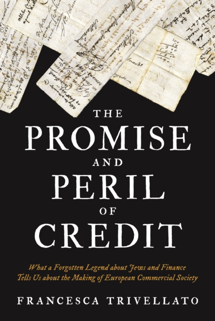 Book cover of: Promise and Peril of Credit. By: Francesca Trivellato