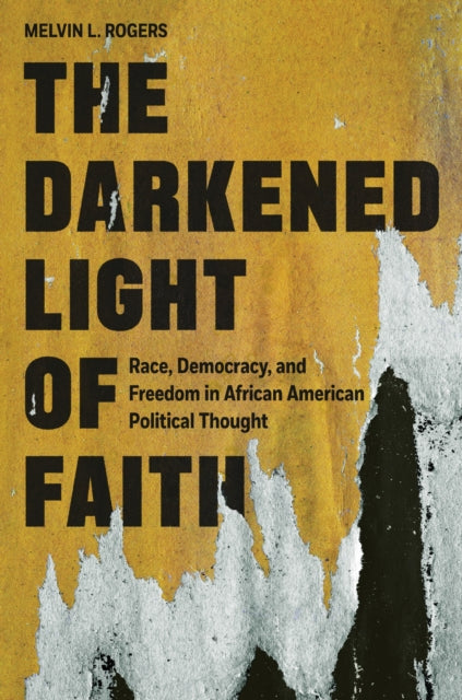 Book cover of: Darkened Light of Faith. By: Melvin L. Rogers