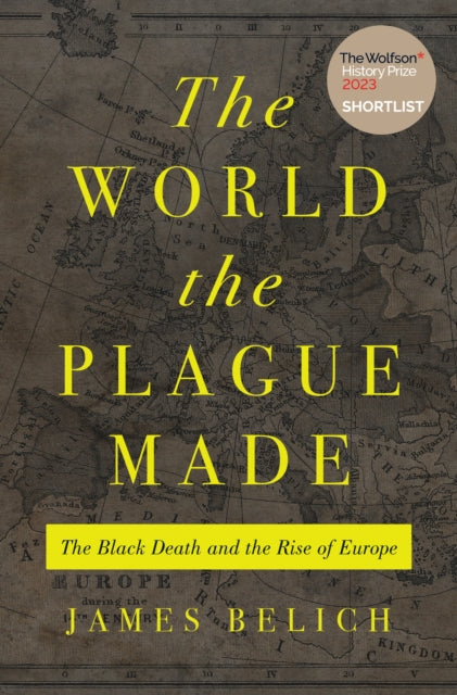 Book cover of: World the Plague Made. By: James Belich