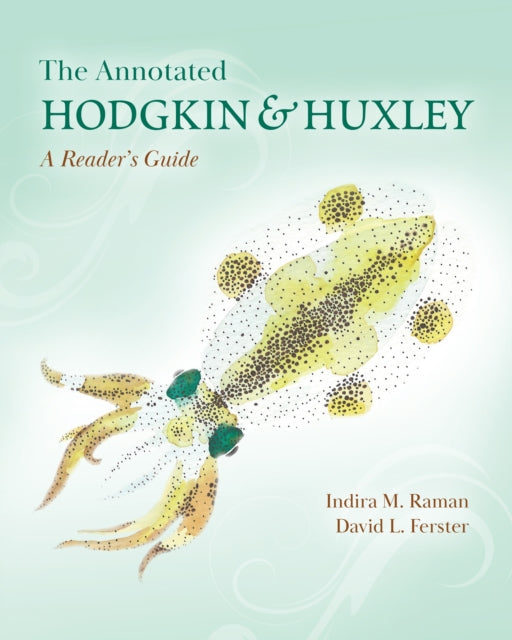 Book cover of: Annotated Hodgkin and Huxley. By: Indira M. Raman