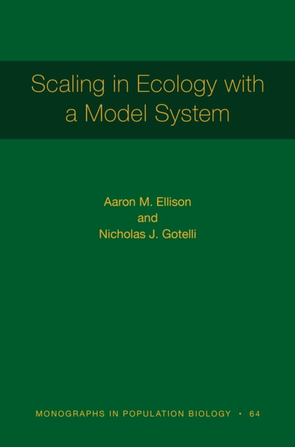 Book cover of: Scaling in Ecology with a Model System. By: Aaron M. Ellison
