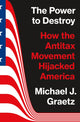 Book cover of: Power to Destroy. By: Michael J. Graetz