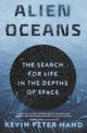 Book cover of: Alien Oceans. By: Kevin Hand