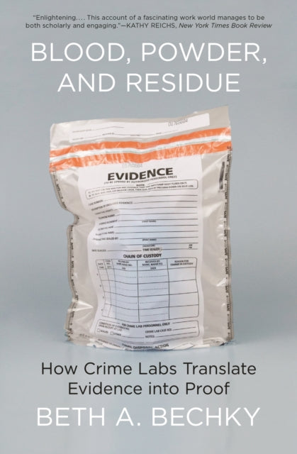 Book cover of: Blood, Powder, and Residue. By: Beth A. Bechky