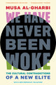 Book cover of: We Have Never Been Woke