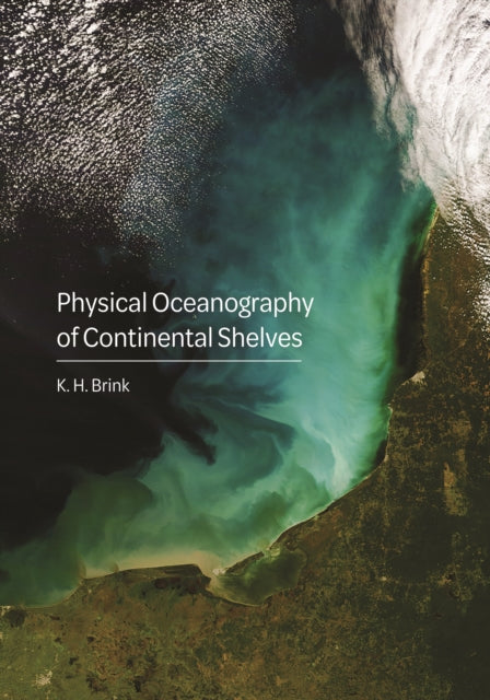 Book cover of: Physical Oceanography of Continental Shelves. By: K. H. Brink