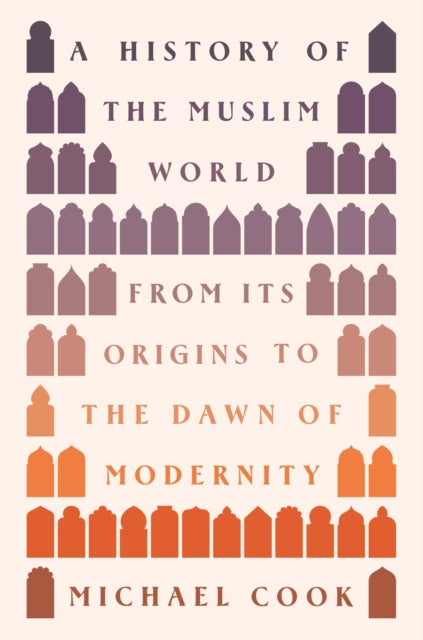 Book cover of: History of the Muslim World. By: Michael A. Cook