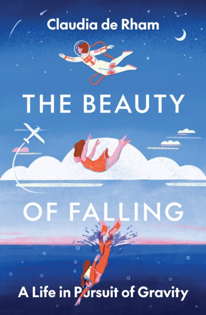 Beauty of Falling, A Life in Pursuit of Gravity 9780691237480 Claudia de Rham