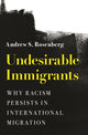 Book cover of: Undesirable Immigrants. By: Andrew S. Rosenberg
